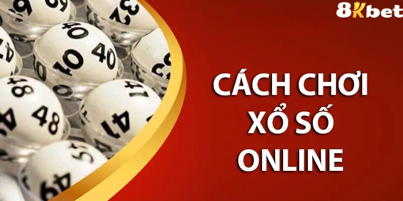 Cách chơi xổ số online